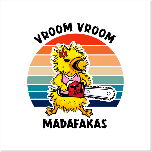Duck and Chainsaw: Adorable Vroom Vroom Madness Wall Art by Holymayo Tee